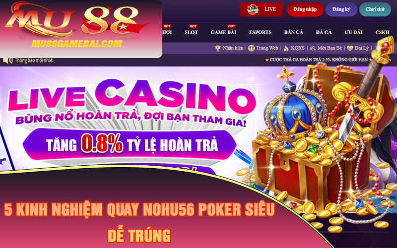 5 kinh nghiệm quay Nohu56 poker siêu dễ trúng 