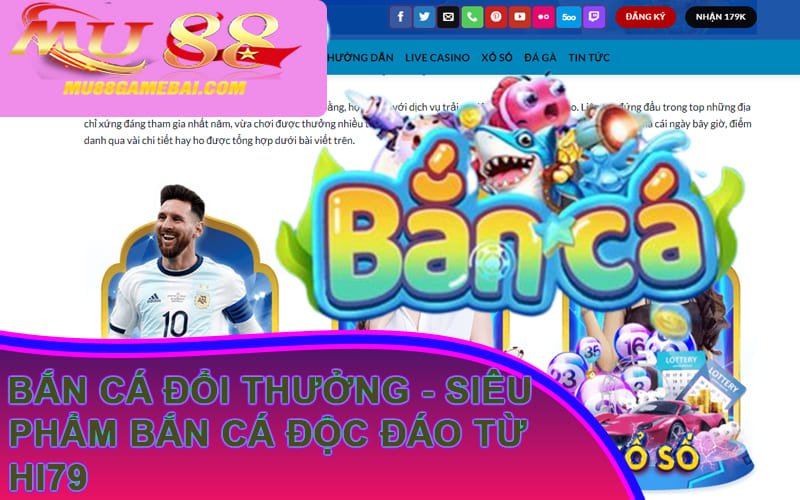 Bắn Cá Đổi Thưởng - Siêu Phẩm Bắn Cá Độc Đáo Từ Hi79