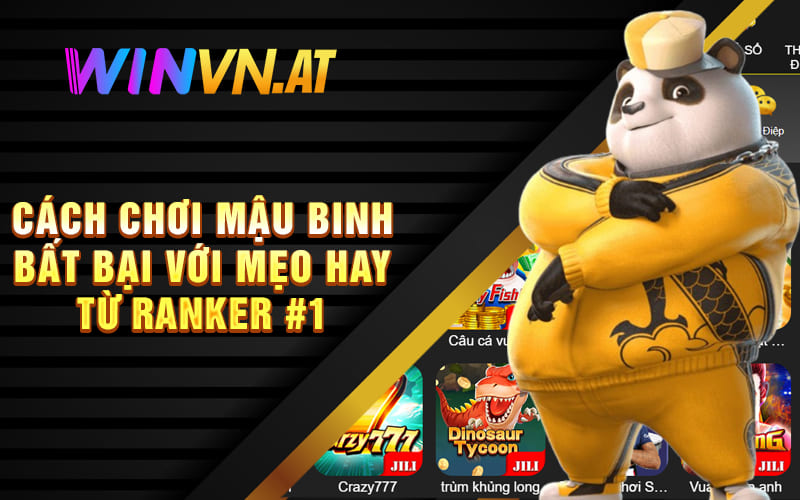 Cách Chơi Mậu Binh Bất Bại Với Mẹo Hay Từ Ranker #1