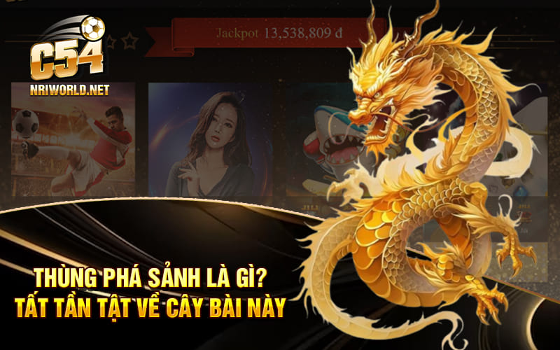 Thùng Phá Sảnh Là Gì - Tất Tần Tật Về Cây Bài Này